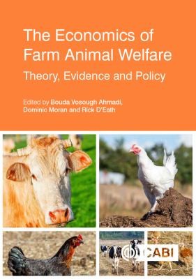 Cover of The Economics of Farm Animal Welfare: Theory, Evidence and Policy